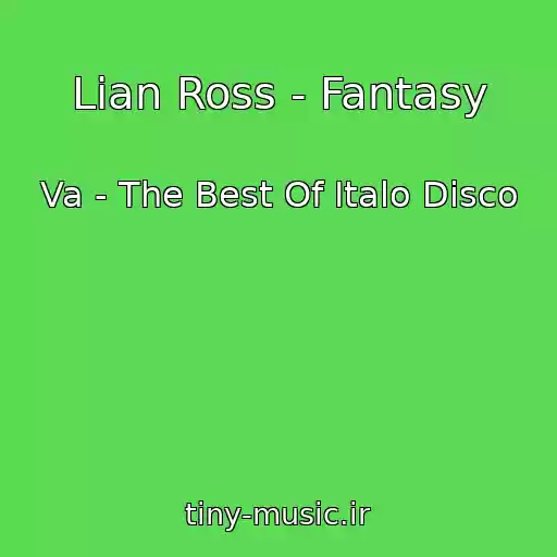 کاور آهنگ Lian Ross - Fantasy از Va - The Best Of Italo Disco