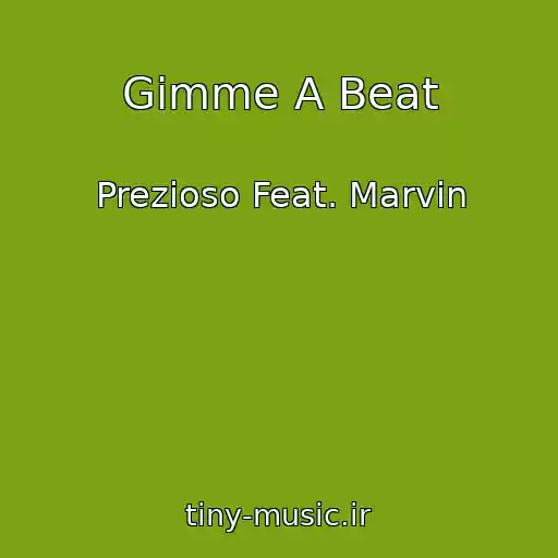 کاور آهنگ Gimme A Beat از Prezioso Feat. Marvin