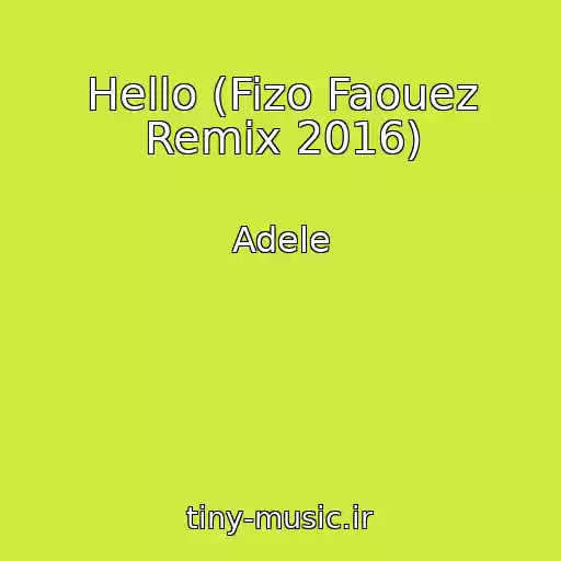 کاور آهنگ Hello (Fizo Faouez Remix 2016) از Adele