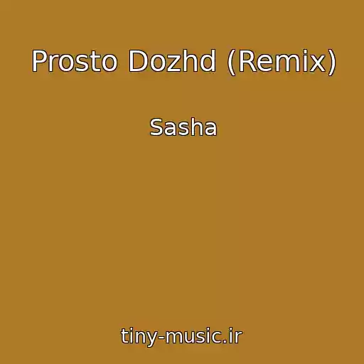 کاور آهنگ Prosto Dozhd (Remix) از Sasha
