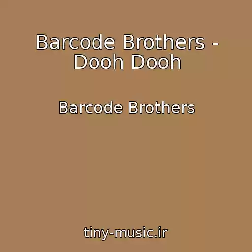 کاور آهنگ Barcode Brothers - Dooh Dooh از Barcode Brothers