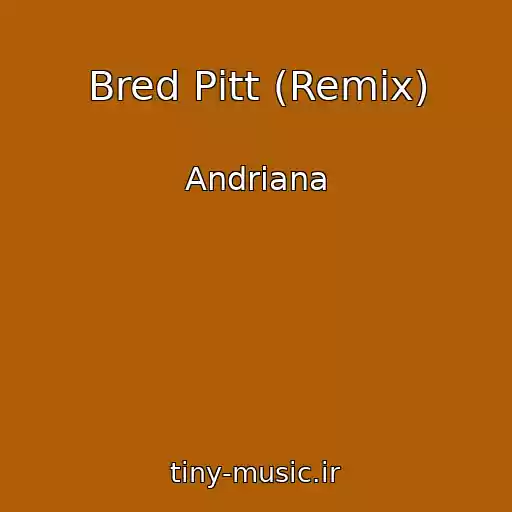 کاور آهنگ Bred Pіtt (Remix) از Andrіana