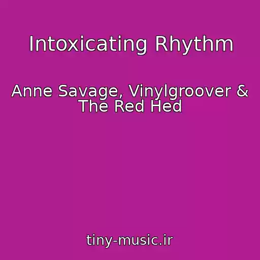 کاور آهنگ Intoxicating Rhythm از Anne Savage, Vinylgroover & The Red Hed