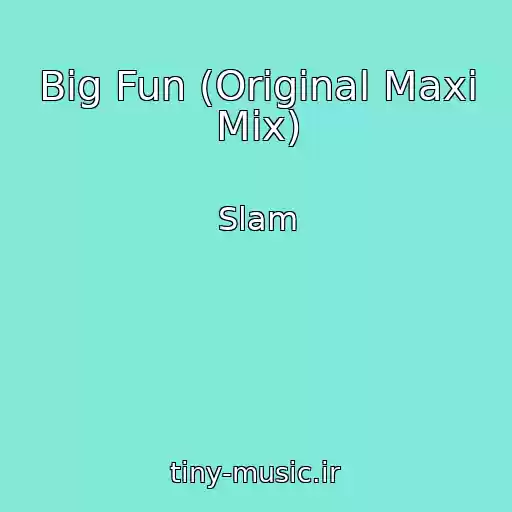 کاور آهنگ Big Fun (Original Maxi Mix) از Slam