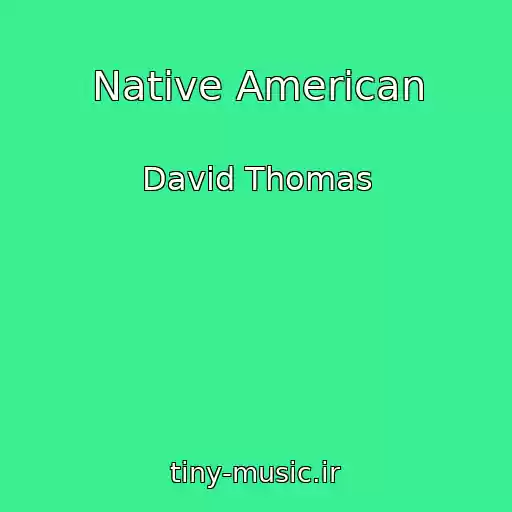 کاور آهنگ Native American از David Thomas