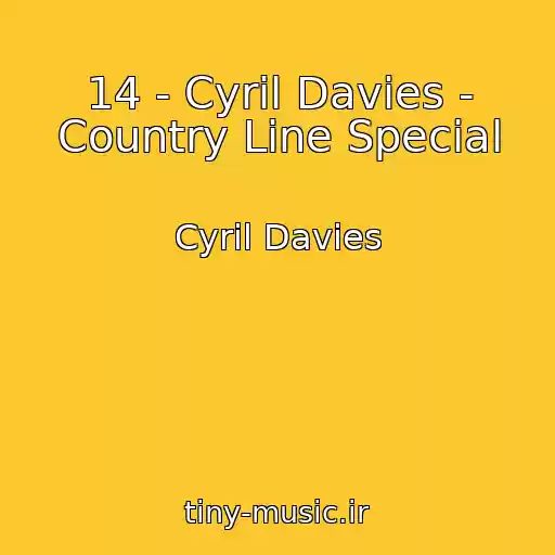 کاور آهنگ 14 - Cyril Davies - Country Line Special از Cyril Davies