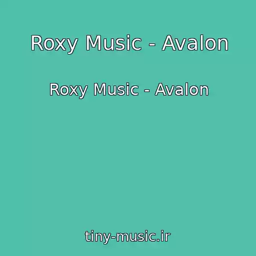 کاور آهنگ Roxy Music - Avalon از Roxy Music - Avalon