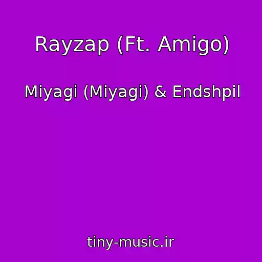 کاور آهنگ Rayzap (Ft. Amigo) از Miyagi (Miyagi) & Endshpil