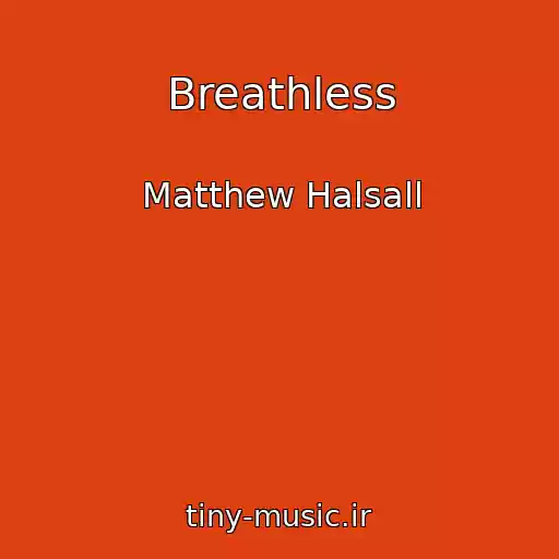 کاور آهنگ Breathless از Matthew Halsall