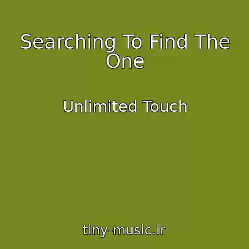کاور آهنگ Searching To Find The One از Unlimited Touch