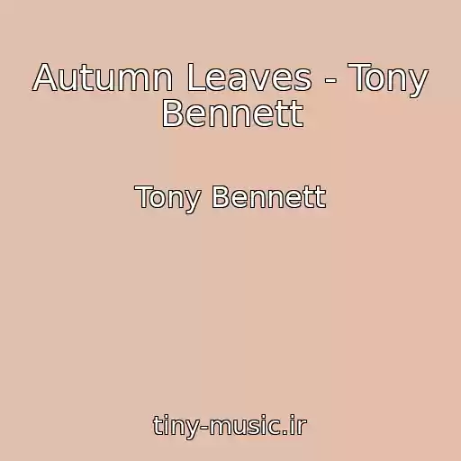 کاور آهنگ Autumn Leaves - Tony Bennett از Tony Bennett