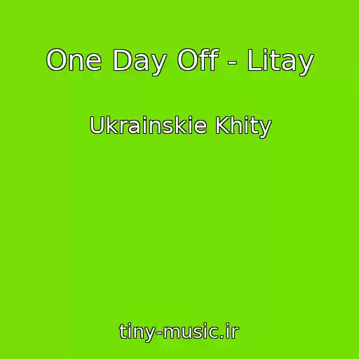 کاور آهنگ One Day Off - Lіtay از Ukrainskie Khity