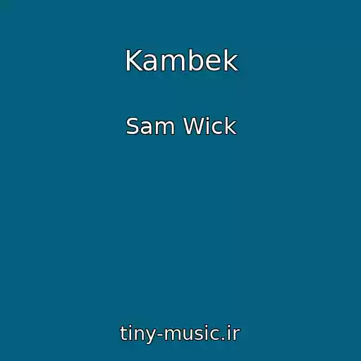 کاور آهنگ Kambek از Sam Wick