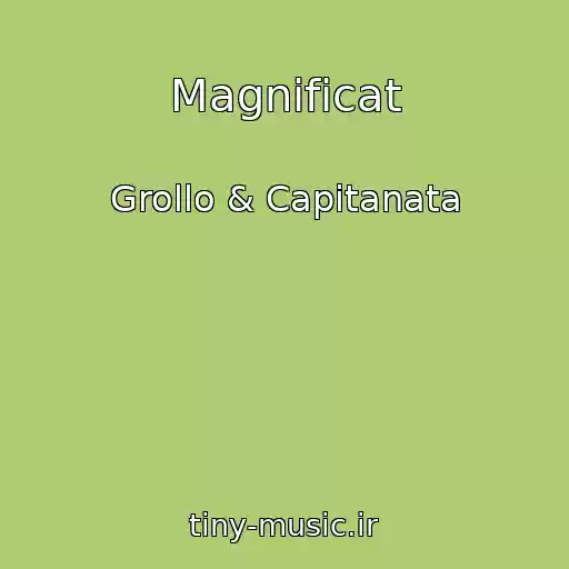 کاور آهنگ Magnificat از Grollo & Capitanata