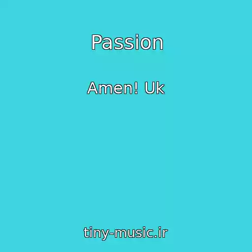 کاور آهنگ Passion از Amen! Uk