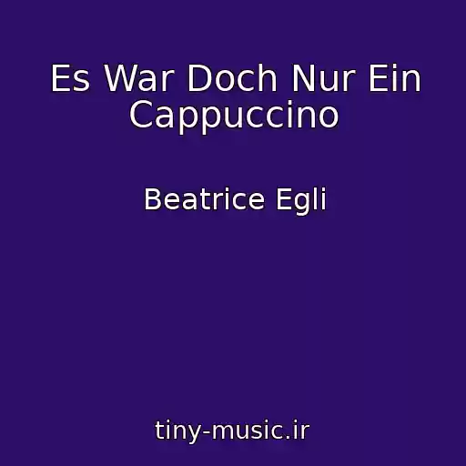 کاور آهنگ Es War Doch Nur Ein Cappuccino از Beatrice Egli