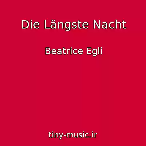 کاور آهنگ Die Längste Nacht از Beatrice Egli