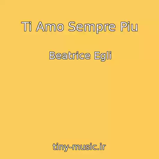 کاور آهنگ Ti Amo Sempre Piu از Beatrice Egli