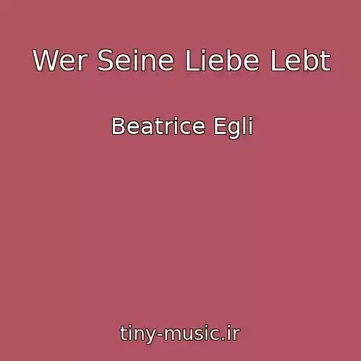 کاور آهنگ Wer Seine Liebe Lebt از Beatrice Egli