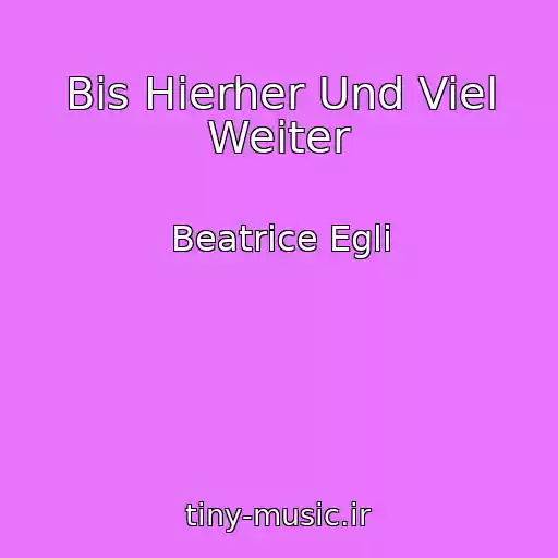 کاور آهنگ Bis Hierher Und Viel Weiter از Beatrice Egli