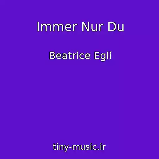 کاور آهنگ Immer Nur Du از Beatrice Egli