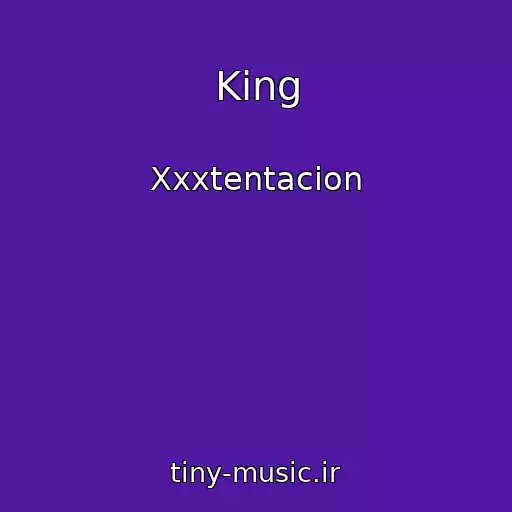 کاور آهنگ King از Xxxtentacion