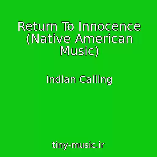 کاور آهنگ Return To Innocence (Native American Music) از Indian Calling