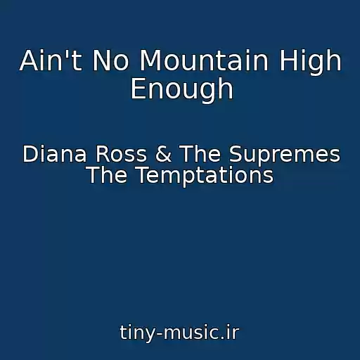 کاور آهنگ Ain't No Mountain High Enough از Diana Ross & The Supremes The Temptations
