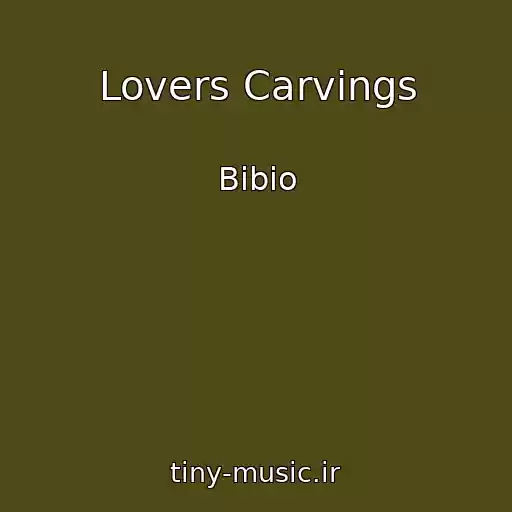 کاور آهنگ Lovers Carvings از Bibio