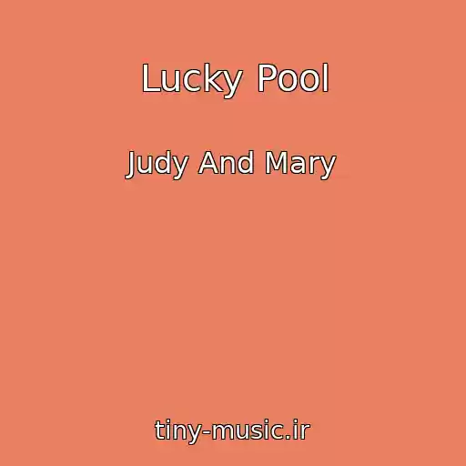 کاور آهنگ Lucky Pool از Judy And Mary