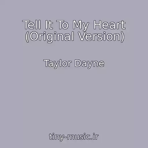 کاور آهنگ Tell It To My Heart (Original Version) از Taylor Dayne