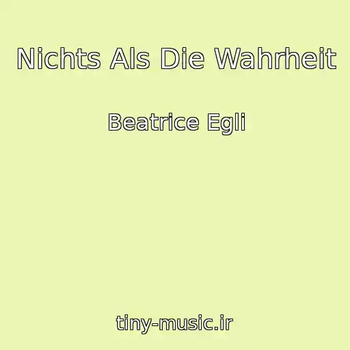 کاور آهنگ Nichts Als Die Wahrheit از Beatrice Egli