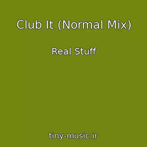 کاور آهنگ Club It (Normal Mix) از Real Stuff