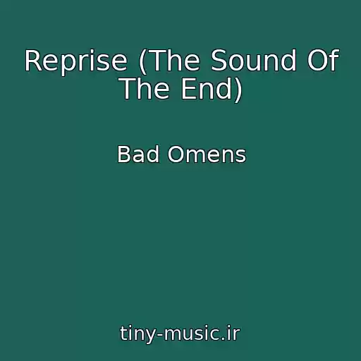 کاور آهنگ Reprise (The Sound Of The End) از Bad Omens