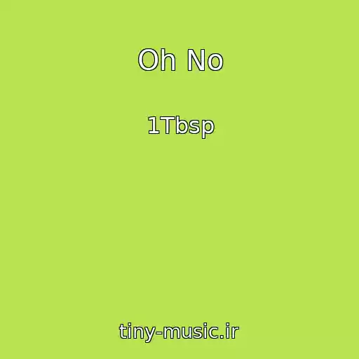 کاور آهنگ Oh No از 1Tbsp