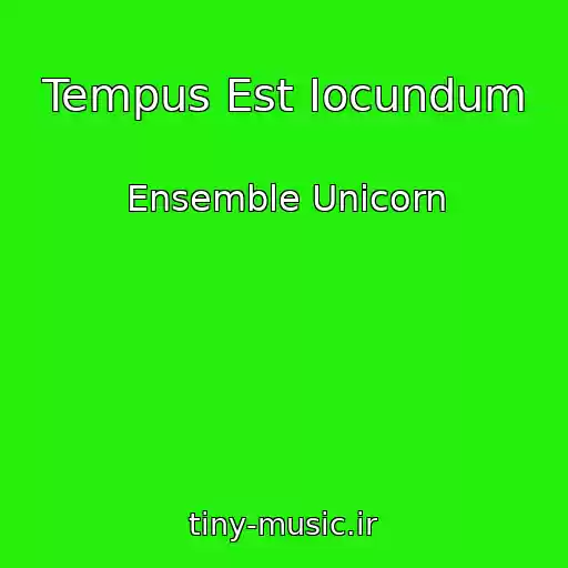 کاور آهنگ Tempus Est Iocundum از Ensemble Unicorn