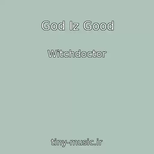 کاور آهنگ God Iz Good از Witchdoctor