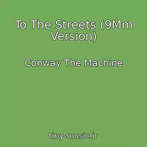 کاور آهنگ To The Streets (9Mm Version) از Conway The Machine