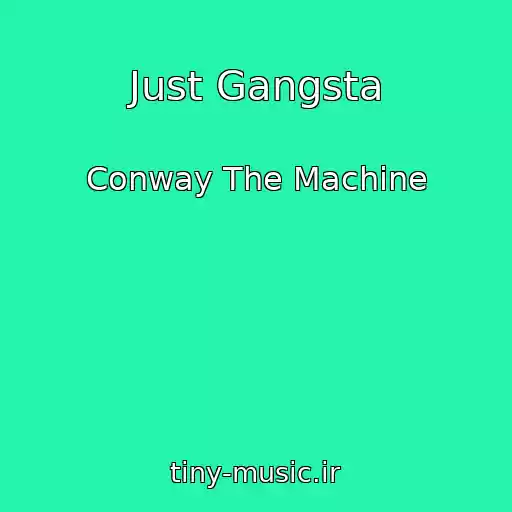 کاور آهنگ Just Gangsta از Conway The Machine