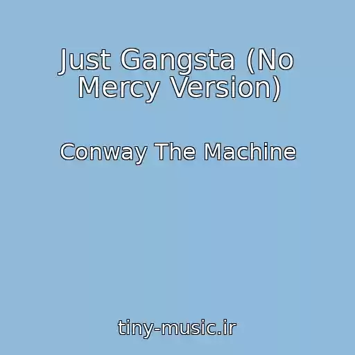 کاور آهنگ Just Gangsta (No Mercy Version) از Conway The Machine
