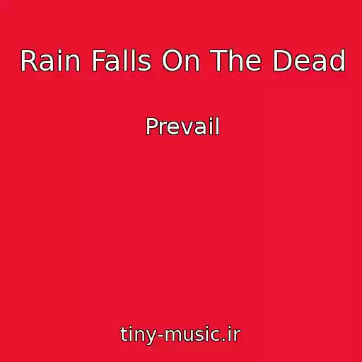 کاور آهنگ Rain Falls On The Dead از Prevail