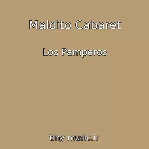 کاور آهنگ Maldito Cabaret از Los Pamperos