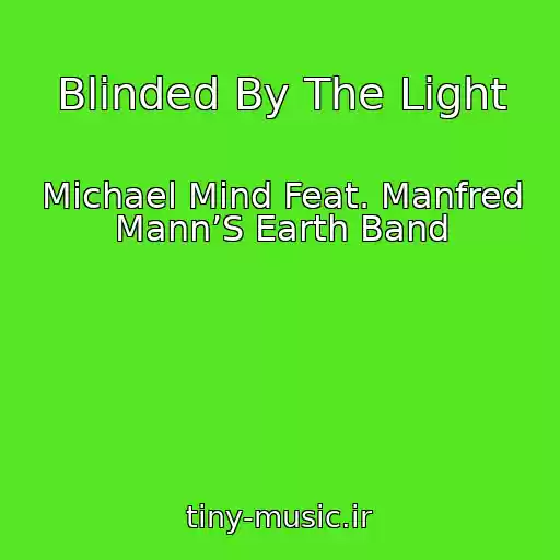 کاور آهنگ Blinded By The Light از Michael Mind Feat. Manfred Mann’S Earth Band