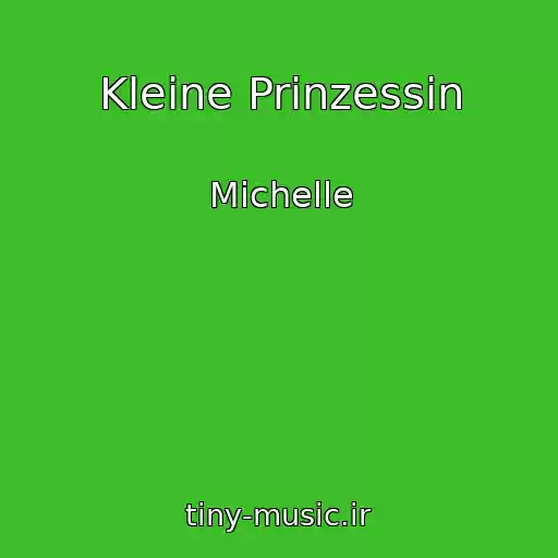 کاور آهنگ Kleine Prinzessin از Michelle