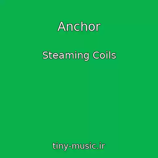 کاور آهنگ Anchor از Steaming Coils