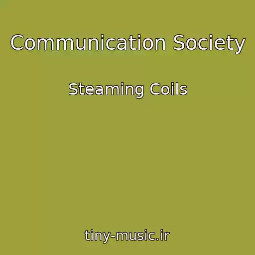 کاور آهنگ Communication Society از Steaming Coils