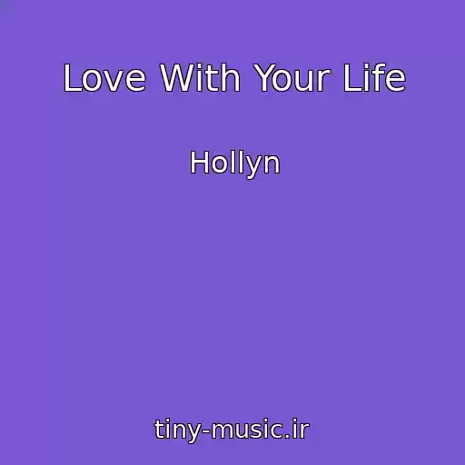 کاور آهنگ Love With Your Life از Hollyn