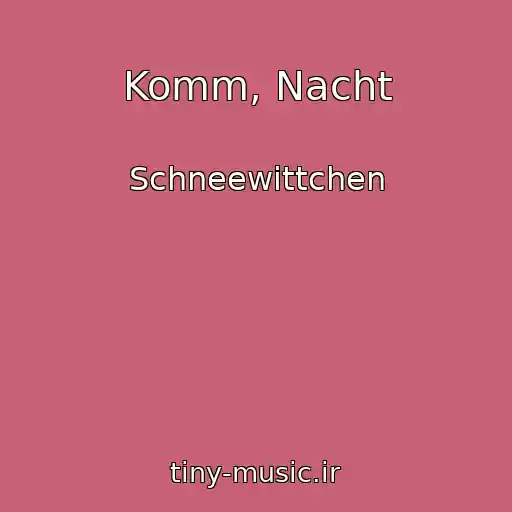 کاور آهنگ Komm, Nacht از Schneewittchen