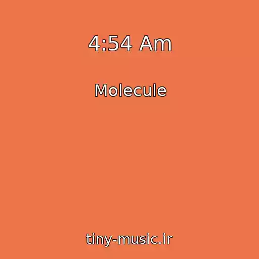 کاور آهنگ 4:54 Am از Molecule