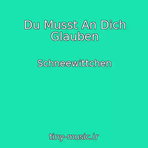 کاور آهنگ Du Musst An Dich Glauben از Schneewittchen